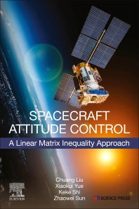 Spacecraft Attitude Control; A Linear Matrix Inequality Approach (Paperback / softback) 9780323990059