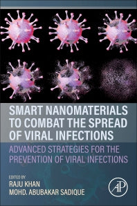 Smart Nanomaterials to Combat the Spread of Viral Infections; Advanced Strategies for the Prevention of Viral Infections (Paperback / softback) 9780323991483