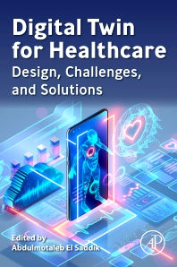 Digital Twin for Healthcare; Design, Challenges, and Solutions (Paperback / softback) 9780323991636