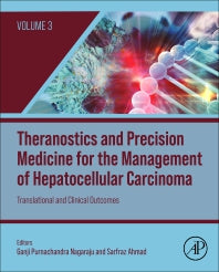 Theranostics and Precision Medicine for the Management of Hepatocellular Carcinoma, Volume 3; Translational and Clinical Outcomes (Hardback) 9780323992831