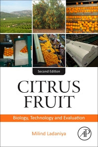 Citrus Fruit; Biology, Technology, and Evaluation (Hardback) 9780323993067