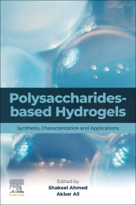 Polysaccharides-Based Hydrogels; Synthesis, Characterization and Applications (Paperback / softback) 9780323993418