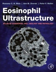 Eosinophil Ultrastructure; Atlas of Eosinophil Cell Biology and Pathology (Hardback) 9780323994132