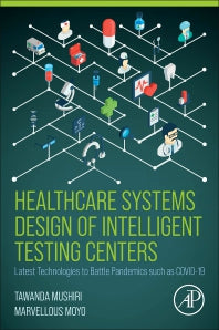 Healthcare Systems Design of Intelligent Testing Centers; Latest Technologies to Battle Pandemics such as Covid-19 (Paperback / softback) 9780323994439