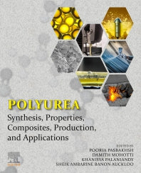 Polyurea; Synthesis, Properties, Composites, Production, and Applications (Paperback) 9780323994507