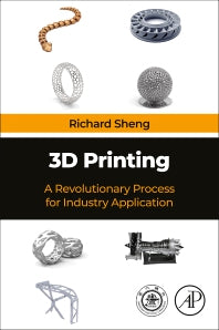 3D Printing; A Revolutionary Process for Industry Applications (Paperback) 9780323994637