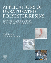 Applications of Unsaturated Polyester Resins; Synthesis, Modifications, and Preparation Methods (Paperback / softback) 9780323994668