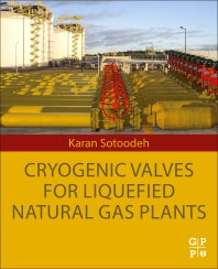 Cryogenic Valves for Liquefied Natural Gas Plants (Paperback / softback) 9780323995849