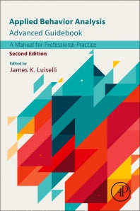 Applied Behavior Analysis Advanced Guidebook; A Manual for Professional Practice (Paperback / softback) 9780323995948