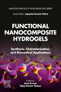 Functional Nanocomposite Hydrogels; Synthesis, Characterization, and Biomedical Applications (Paperback / softback) 9780323996389