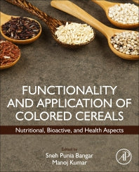 Functionality and Application of Colored Cereals; Nutritional, Bioactive, and Health Aspects (Paperback / softback) 9780323997331