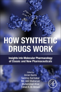 How Synthetic Drugs Work; Insights into Molecular Pharmacology of Classic and New Pharmaceuticals (Paperback / softback) 9780323998550