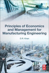 Principles of Economics and Management for Manufacturing Engineering (Paperback / softback) 9780323998628