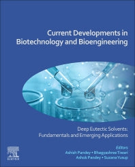 Current Developments in Biotechnology and Bioengineering; Deep Eutectic Solvents: Fundamentals and Emerging Applications (Paperback / softback) 9780323999052