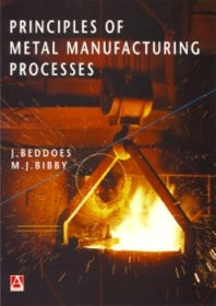 Principles of Metal Manufacturing Processes (Paperback / softback) 9780340731628