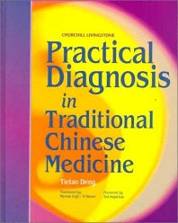 Practical Diagnosis in Traditional Chinese Medicine (Hardback) 9780443045820