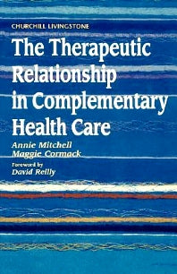 The Therapeutic Relationship in Complementary Health Care (Paperback / softback) 9780443053191