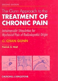 The Gunn Approach to the Treatment of Chronic Pain; Intramuscular Stimulation for Myofascial Pain of Radiculopathic Origin (Hardback) 9780443054228