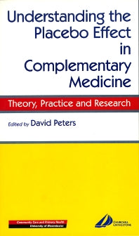 Understanding the Placebo Effect in Complementary Medicine; Theory, Practice and Research (Paperback / softback) 9780443060311