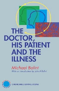 The Doctor, His Patient and The Illness (Hardback) 9780443064609