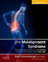 The Malalignment Syndrome; diagnosis and treatment of common pelvic and back pain (Hardback) 9780443069291