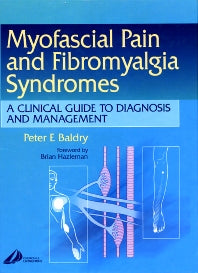 Myofascial Pain and Fibromyalgia Syndromes; A Clinical Guide to Diagnosis and Management (Hardback) 9780443070037