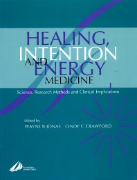 Healing, Intention and Energy Medicine; Science, Research Methods and Clinical Implications (Paperback / softback) 9780443072376