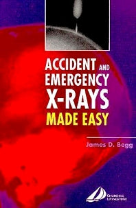 Accident and Emergency X-Rays Made Easy; Accident and Emergency X-Rays Made Easy (Paperback / softback) 9780443073243