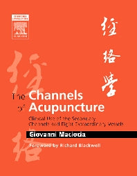 The Channels of Acupuncture; The Channels of Acupuncture (Hardback) 9780443074912