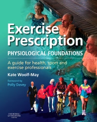 Exercise Prescription - The Physiological Foundations; A Guide for Health, Sport and Exercise Professionals (Paperback / softback) 9780443100178