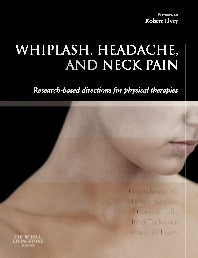 Whiplash, Headache, and Neck Pain; Research-Based Directions for Physical Therapies (Hardback) 9780443100475