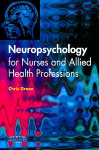 Neuropsychology for Nurses and Allied Health Professionals (Paperback / softback) 9780443101069