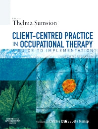 Client-Centered Practice in Occupational Therapy; A Guide to Implementation (Paperback) 9780443101717