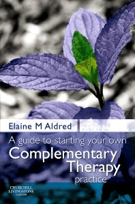 A Guide to Starting your own Complementary Therapy Practice (Paperback / softback) 9780443103094