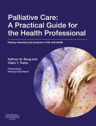 Palliative Care: A Practical Guide for the Health Professional; Finding Meaning and Purpose in Life and Death (Paperback / softback) 9780443103803