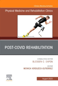 Post-Covid Rehabilitation, An Issue of Physical Medicine and Rehabilitation Clinics of North America (Hardback) 9780443129476