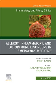 Allergy, Inflammatory, and Autoimmune Disorders in Emergency Medicine, An Issue of Immunology and Allergy Clinics of North America (Hardback) 9780443129759
