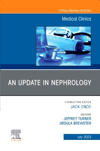 An Update in Nephrology, An Issue of Medical Clinics of North America (Hardback) 9780443129834