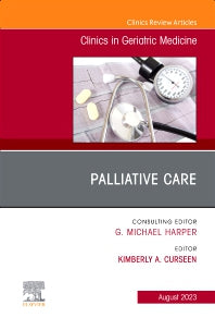 Palliative Care, An Issue of Clinics in Geriatric Medicine (Hardback) 9780443130298