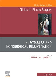 Injectables and Nonsurgical Rejuvenation, An Issue of Clinics in Plastic Surgery (Hardback) 9780443130977