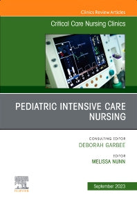 Pediatric Intensive Care Nursing, An Issue of Critical Care Nursing Clinics of North America (Hardback) 9780443130991