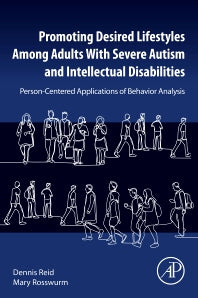 Promoting Desired Lifestyles Among Adults With Severe Autism and Intellectual Disabilities; Person-Centered Applications of Behavior Analysis (Paperback / softback) 9780443134159