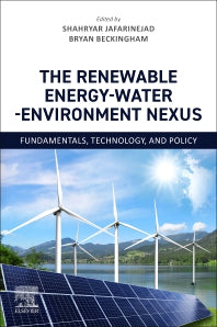 The Renewable Energy-Water-Environment Nexus; Fundamentals, Technology, and Policy (Paperback / softback) 9780443134395