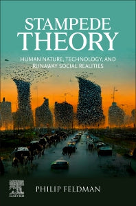 Stampede Theory; Human Nature, Technology, and Runaway Social Realities (Paperback / softback) 9780443137358