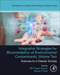 Integrative Strategies for Bioremediation of Environmental Contaminants, Volume 2; Avenues to a Cleaner Society (Paperback / softback) 9780443140136
