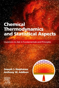 Chemical Thermodynamics and Statistical Aspects; Questions to Ask in Fundamentals and Principles (Paperback / softback) 9780443152955