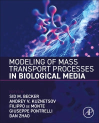 Modeling of Mass Transport Processes in Biological Media (Hardback) 9780443157653