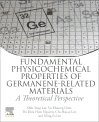 Fundamental Physicochemical Properties of Germanene-related Materials; A Theoretical Perspective (Paperback / softback) 9780443158018