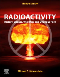 Radioactivity; History, Science, Vital Uses and Ominous Peril (Hardback) 9780443158278