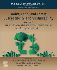 Water, Land, and Forest Susceptibility and Sustainability, Volume 2; Insight Towards Management, Conservation and Ecosystem Services (Paperback / softback) 9780443158476